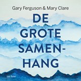 De grote samenhang - Gary Ferguson ; Mary Clare - 9789025909550