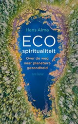 Ecospiritualiteit - Hans Alma - 9789025912505