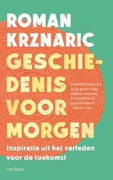 Geschiedenis voor morgen - Roman Krznaric - 9789025912741