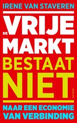De vrije markt bestaat niet - Irene van Staveren - 9789025912758