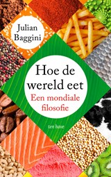 Hoe de wereld eet - Julian Baggini - 9789025913465