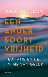 Een ander soort vrijheid - Pema Chödrön - 9789025914882