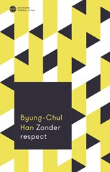 Zonder respect - Byung-Chul Han - 9789025915070