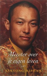 Meester over je eigen leven - Sakyong Mipham - 9789025957506