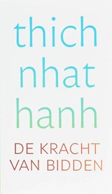 De kracht van bidden - Thich Nhat Hanh - 9789025971113