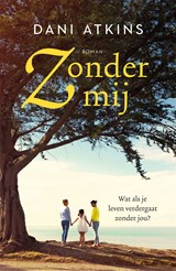 Zonder mij - Dani Atkins - 9789026147302