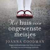 Het huis voor ongewenste meisjes - Joanna Goodman - 9789026148934
