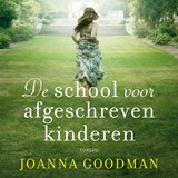 De school voor afgeschreven kinderen - Joanna Goodman - 9789026151729