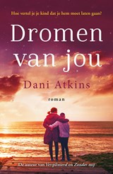Dromen van jou - Dani Atkins - 9789026153266
