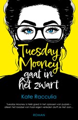 Tuesday Mooney gaat in het zwart - Kate Racculia - 9789026155888