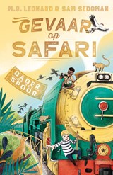 Gevaar op safari - M.G. Leonard ; Sam Sedgman - 9789026156786
