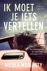 Ik moet je iets vertellen - Nicola Moriarty - 9789026157103