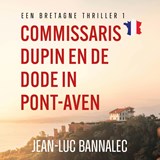 Commissaris Dupin en de dode in Pont-Aven - Jean-Luc Bannalec - 9789026171611