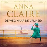 De weg naar de vrijheid - Anna Claire - 9789026174216