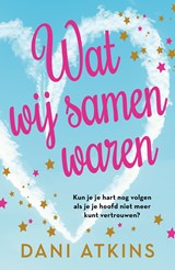 Wat wij samen waren - Dani Atkins - 9789026175060