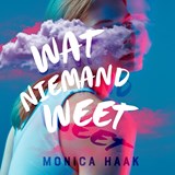 Wat niemand weet - Monica Haak - 9789026180019