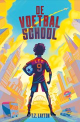 De voetbalschool - T. Z. Layton - 9789026186011