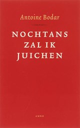 Nochtans zal ik juichen - Antoine Bodar - 9789026321269