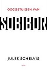 Ooggetuigen van Sobibor - Jules Schelvis - 9789026323140