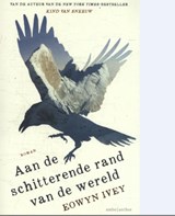 Aan de schitterende rand van de wereld - Eowyn Ivey - 9789026339097