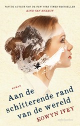 Aan de schitterende rand van de wereld - Eowyn Ivey - 9789026339103