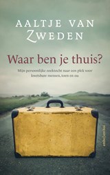 Waar ben je thuis - Aaltje van Zweden - 9789026346798