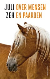 Over mensen en paarden - Juli Zeh - 9789026349539