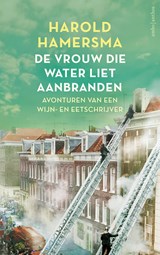 De vrouw die water liet aanbranden - Harold Hamersma - 9789026354274