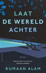 Laat de wereld achter - Rumaan Alam - 9789026354755