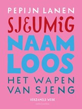 Sjeumig + Naamloos + Het Wapen van Sjeng - Pepijn Lanen - 9789026355042