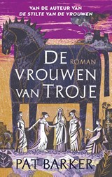 De vrouwen van Troje - Pat Barker - 9789026356667