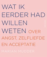 Wat ik eerder had willen weten - Marian Mudder - 9789026357831