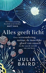 Alles geeft licht - Julia Baird - 9789026358548
