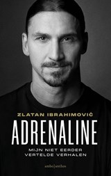 Adrenaline - Zlatan Ibrahimovic - 9789026358784