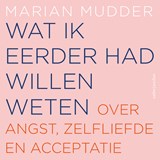 Wat ik eerder had willen weten - Marian Mudder - 9789026360817