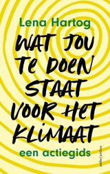 Wat jou te doen staat voor het klimaat - Lena Hartog - 9789026364730