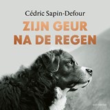 Zijn geur na de regen - Cédric Sapin-Defour - 9789026368431