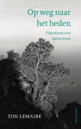 Op weg naar het heden - Ton Lemaire - 9789026373886