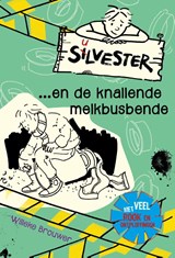 Silvester en de knallende melkbusbende - Willeke Brouwer - 9789026623783