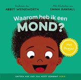 Waarom heb ik een mond? - Abbey Wedgeworth ; Emma Randall - 9789026628221