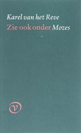 Zie ook onder Mozes - REVE, Karel van het - 9789028207165