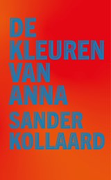 De kleuren van Anna - Sander Kollaard - 9789028210943