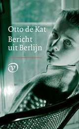 Bericht uit Berlijn - Otto de Kat - 9789028241916