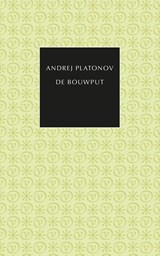 De bouwput - Andrej Platonov - 9789028254091