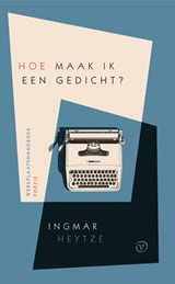 Hoe maak ik een gedicht? - Ingmar Heytze - 9789028263208