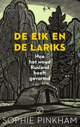 De eik en de lariks - Sophie Pinkham - 9789028264267