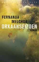 Orkaanseizoen - Fernanda Melchor - 9789028427792