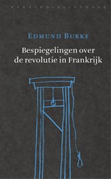 Bespiegelingen over de revolutie in Frankrijk - Edmund Burke - 9789028443211