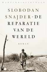 De reparatie van de wereld - Slobodan Šnajder - 9789028450479