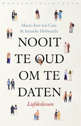 Nooit te oud om te daten - Marie-José ten Cate ; Janneke Holwarda - 9789028453357